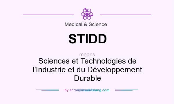 What does STIDD mean? It stands for Sciences et Technologies de l`Industrie et du Développement Durable