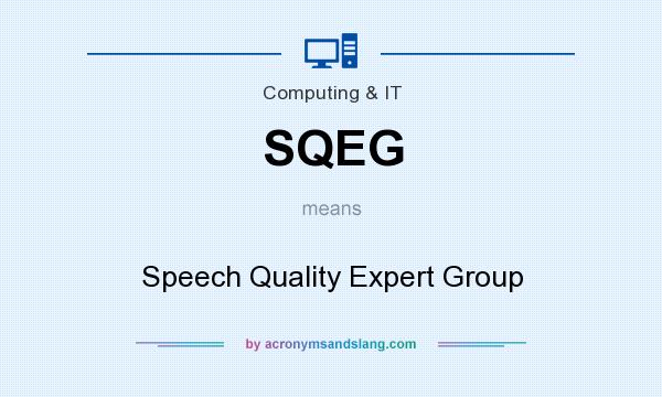 What does SQEG mean? It stands for Speech Quality Expert Group