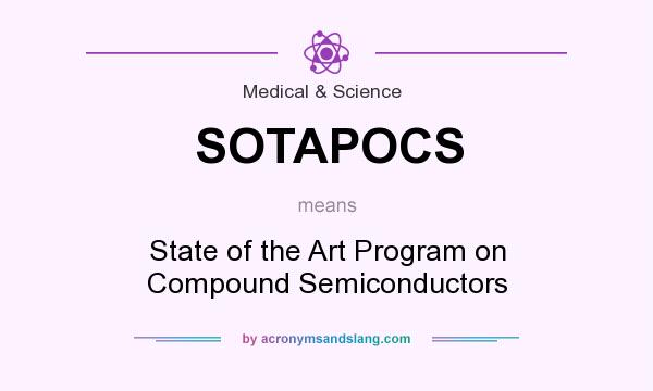 What does SOTAPOCS mean? It stands for State of the Art Program on Compound Semiconductors