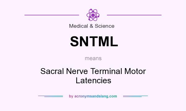 What does SNTML mean? It stands for Sacral Nerve Terminal Motor Latencies