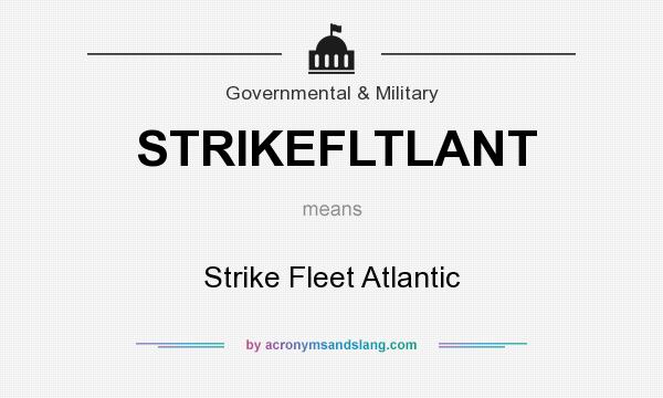 What does STRIKEFLTLANT mean? It stands for Strike Fleet Atlantic