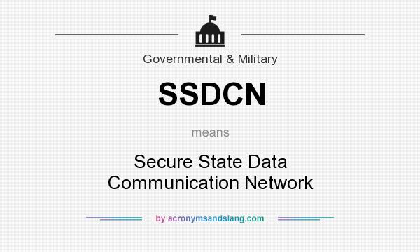 What does SSDCN mean? It stands for Secure State Data Communication Network