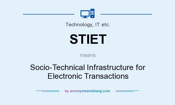 What does STIET mean? It stands for Socio-Technical Infrastructure for Electronic Transactions