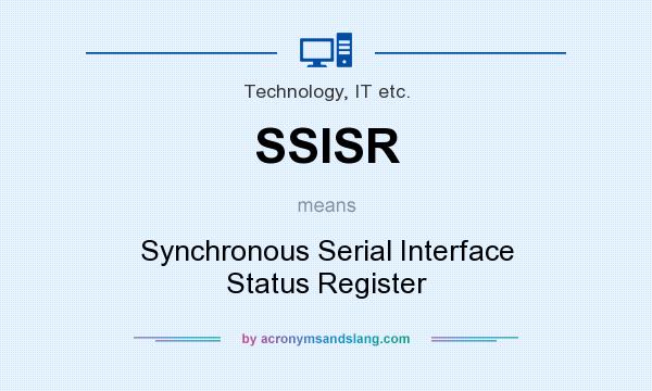 What does SSISR mean? It stands for Synchronous Serial Interface Status Register