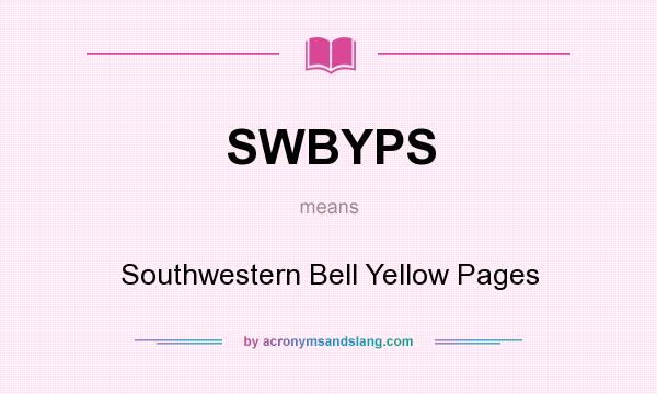 What does SWBYPS mean? It stands for Southwestern Bell Yellow Pages