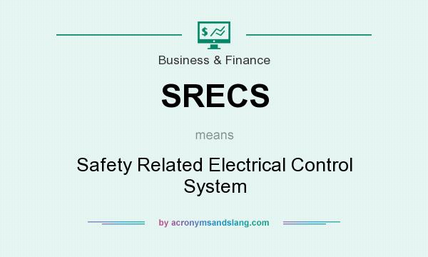 What does SRECS mean? It stands for Safety Related Electrical Control System