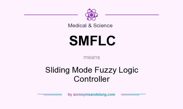 What does SMFLC mean? It stands for Sliding Mode Fuzzy Logic Controller