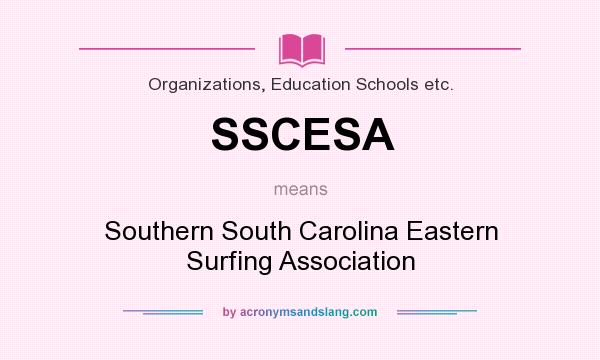 What does SSCESA mean? It stands for Southern South Carolina Eastern Surfing Association