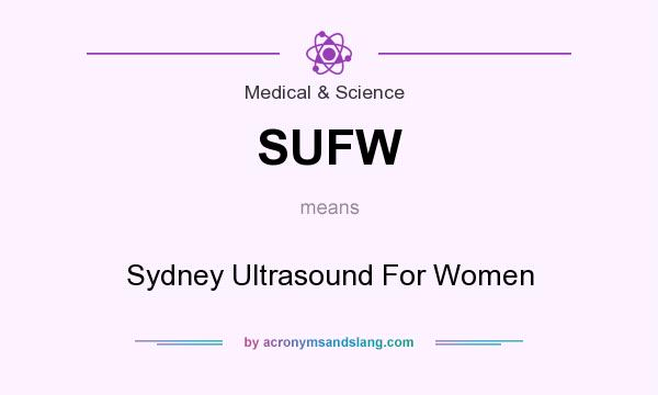 What does SUFW mean? It stands for Sydney Ultrasound For Women