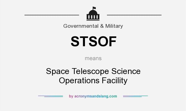 What does STSOF mean? It stands for Space Telescope Science Operations Facility