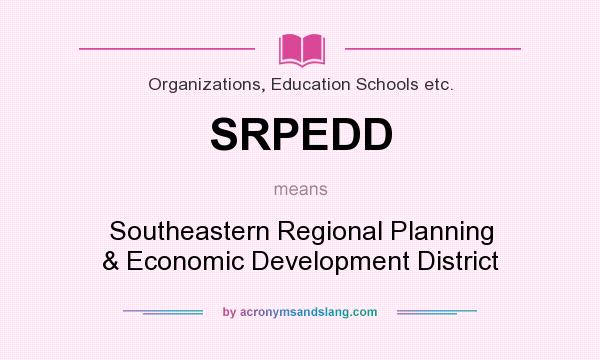 What does SRPEDD mean? It stands for Southeastern Regional Planning & Economic Development District
