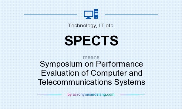 What does SPECTS mean? It stands for Symposium on Performance Evaluation of Computer and Telecommunications Systems