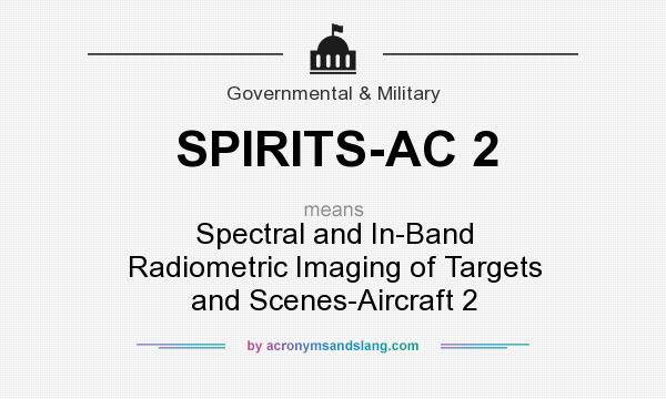 What does SPIRITS-AC 2 mean? It stands for Spectral and In-Band Radiometric Imaging of Targets and Scenes-Aircraft 2