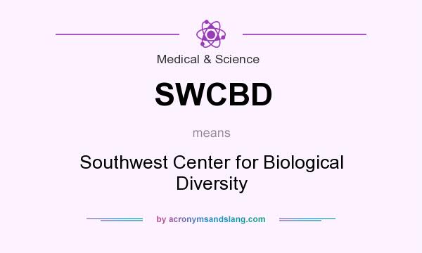 What does SWCBD mean? It stands for Southwest Center for Biological Diversity