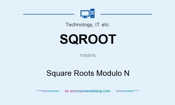 What does SQROOT mean? It stands for Square Roots Modulo N
