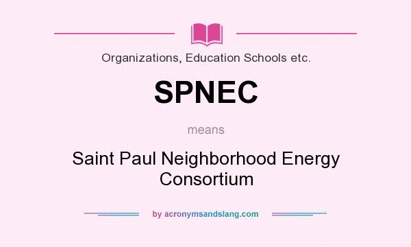 What does SPNEC mean? It stands for Saint Paul Neighborhood Energy Consortium