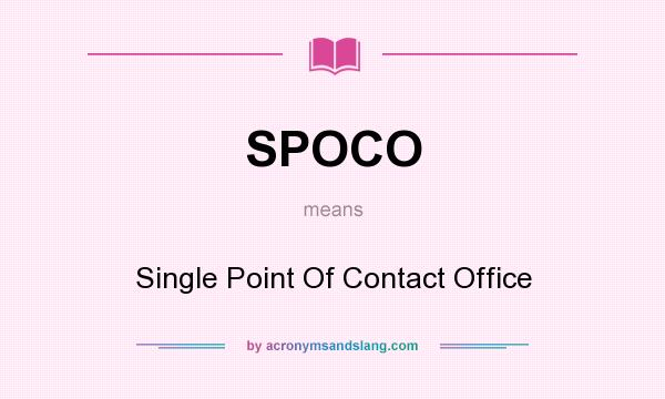 What does SPOCO mean? It stands for Single Point Of Contact Office