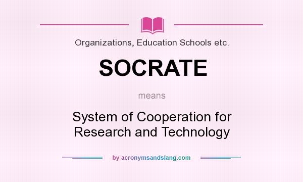 What does SOCRATE mean? It stands for System of Cooperation for Research and Technology