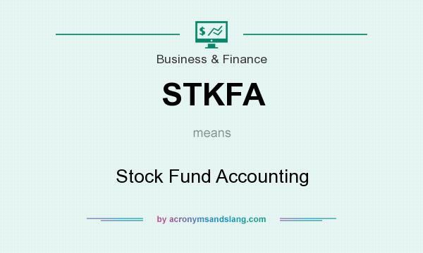 What does STKFA mean? It stands for Stock Fund Accounting