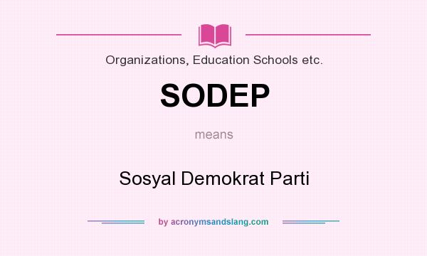 What does SODEP mean? It stands for Sosyal Demokrat Parti