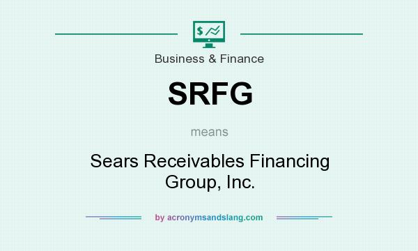 What does SRFG mean? It stands for Sears Receivables Financing Group, Inc.