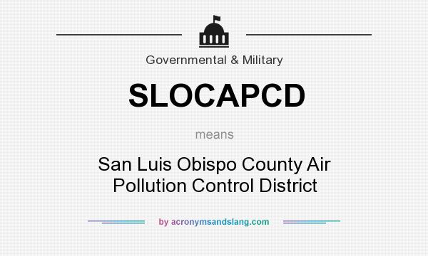 What does SLOCAPCD mean? It stands for San Luis Obispo County Air Pollution Control District
