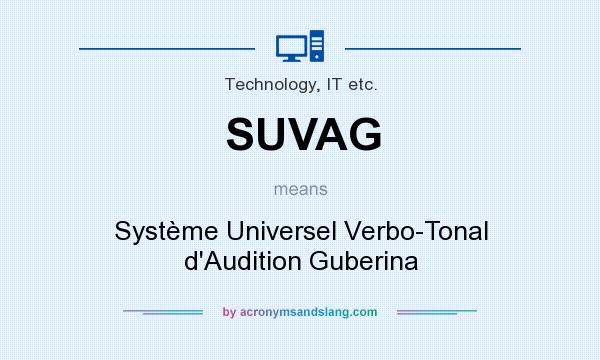 What does SUVAG mean? It stands for Système Universel Verbo-Tonal d`Audition Guberina