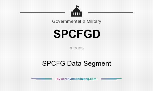 What does SPCFGD mean? It stands for SPCFG Data Segment