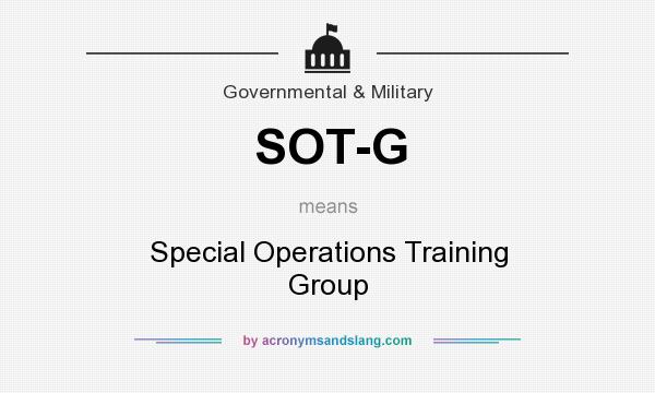 What does SOT-G mean? It stands for Special Operations Training Group