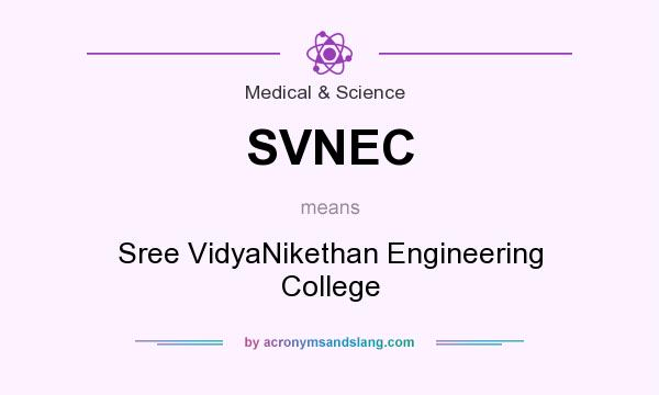 What does SVNEC mean? It stands for Sree VidyaNikethan Engineering College