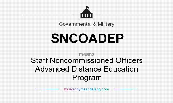 What does SNCOADEP mean? It stands for Staff Noncommissioned Officers Advanced Distance Education Program