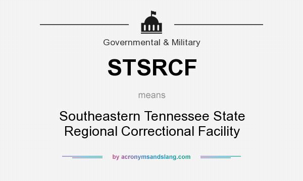 What does STSRCF mean? It stands for Southeastern Tennessee State Regional Correctional Facility