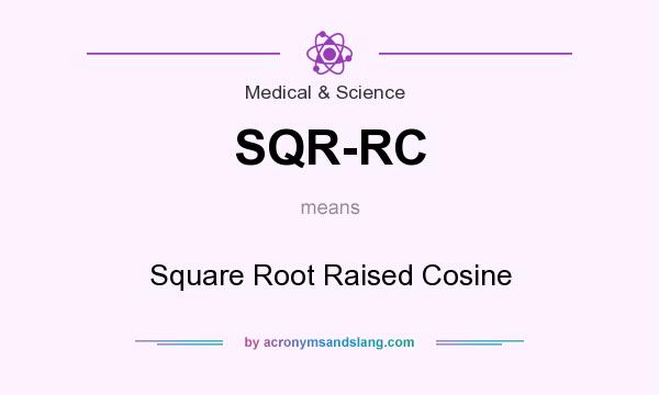 What does SQR-RC mean? It stands for Square Root Raised Cosine