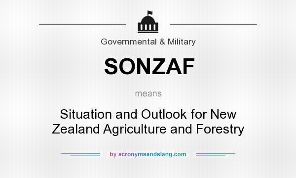 What does SONZAF mean? It stands for Situation and Outlook for New Zealand Agriculture and Forestry