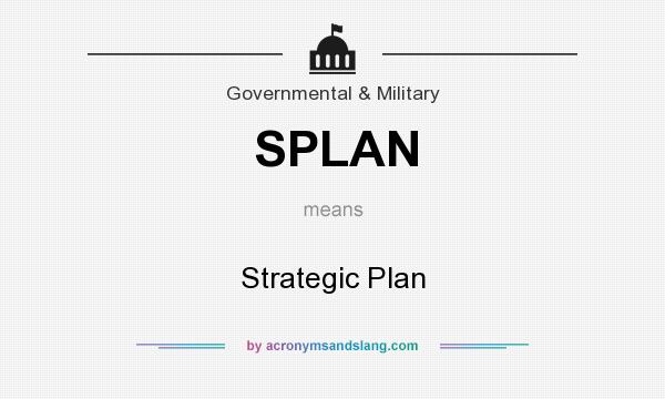 What does SPLAN mean? It stands for Strategic Plan