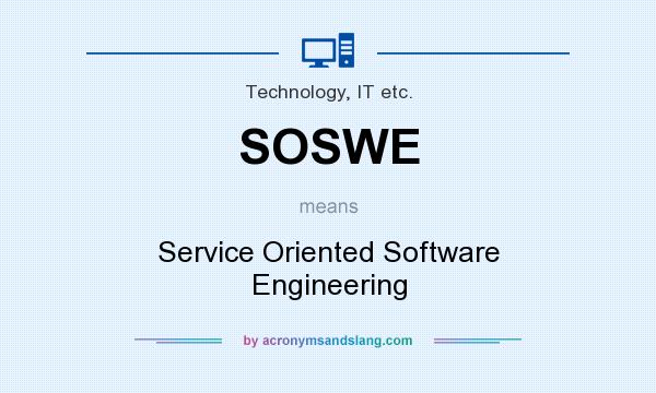 What does SOSWE mean? It stands for Service Oriented Software Engineering
