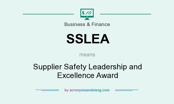 What does SSLEA mean? It stands for Supplier Safety Leadership and Excellence Award