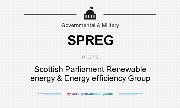 What does SPREG mean? It stands for Scottish Parliament Renewable energy & Energy efficiency Group
