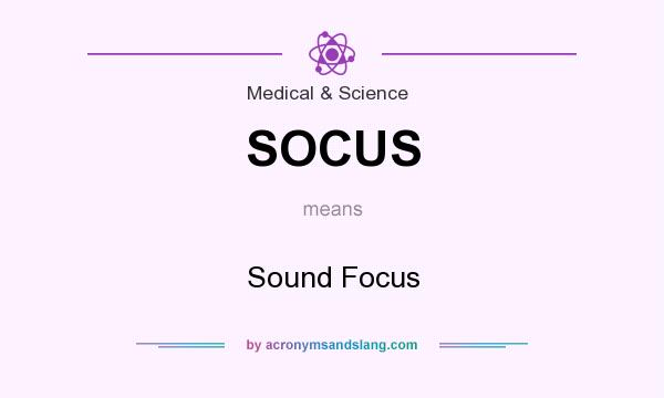 What does SOCUS mean? It stands for Sound Focus