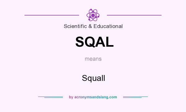 What does SQAL mean? It stands for Squall