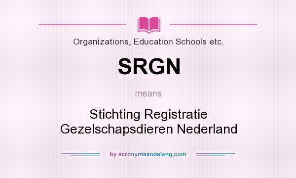 What does SRGN mean? It stands for Stichting Registratie Gezelschapsdieren Nederland