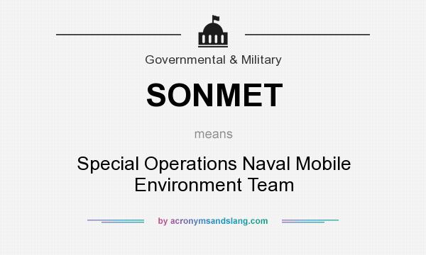 What does SONMET mean? It stands for Special Operations Naval Mobile Environment Team