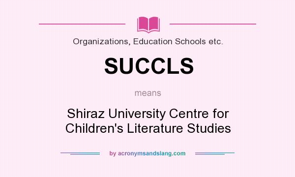 What does SUCCLS mean? It stands for Shiraz University Centre for Children`s Literature Studies