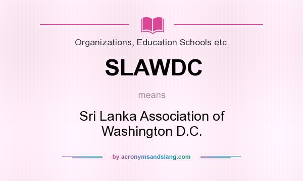 What does SLAWDC mean? It stands for Sri Lanka Association of Washington D.C.