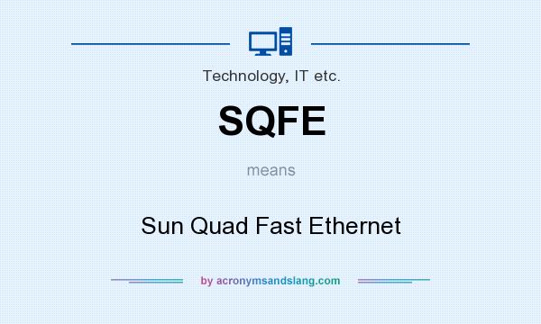 What does SQFE mean? It stands for Sun Quad Fast Ethernet