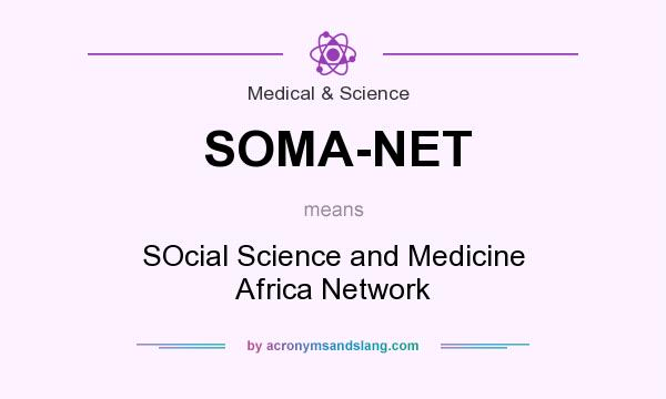 What does SOMA-NET mean? It stands for SOcial Science and Medicine Africa Network