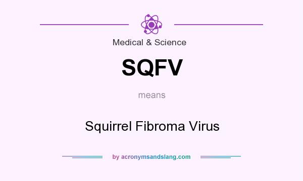 What does SQFV mean? It stands for Squirrel Fibroma Virus
