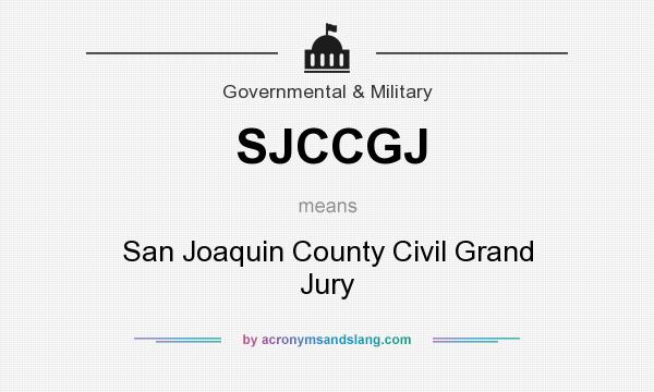 What does SJCCGJ mean? It stands for San Joaquin County Civil Grand Jury