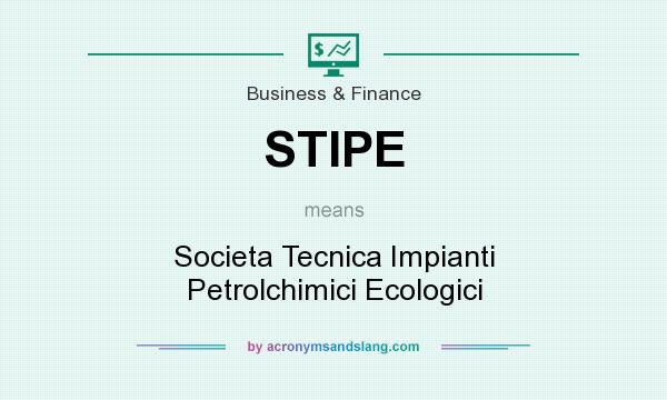 What does STIPE mean? It stands for Societa Tecnica Impianti Petrolchimici Ecologici