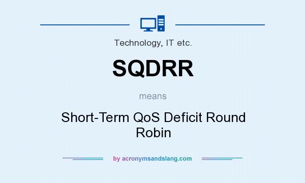 What does SQDRR mean? It stands for Short-Term QoS Deficit Round Robin